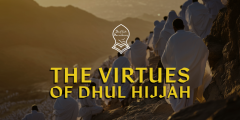 The Virtues of Dhul Hijjah